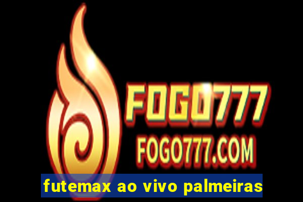 futemax ao vivo palmeiras